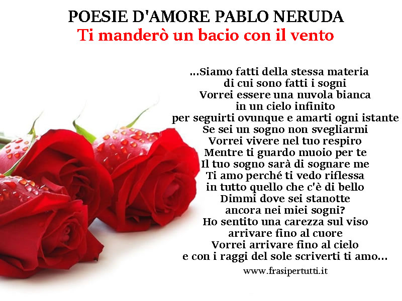 Le più belle Poesie d'Amore di Pablo Neruda - Famose Poesie di Pablo Neruda